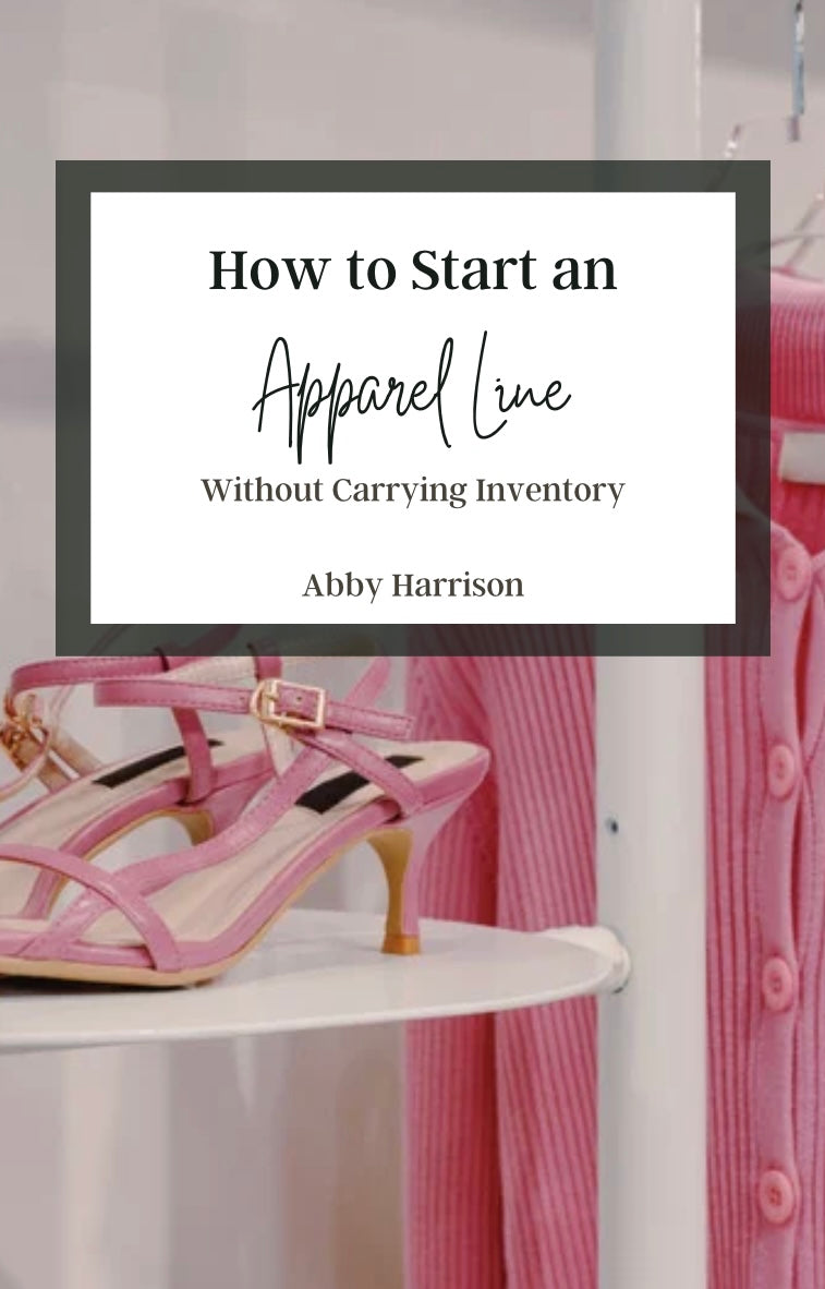 How to Start an Apparel Line WITHOUT Carrying Inventory